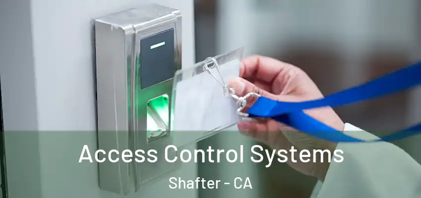 Access Control Systems Shafter - CA