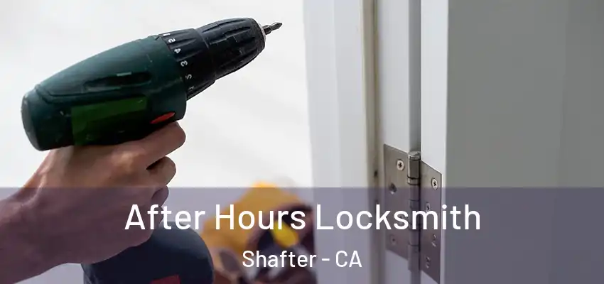  After Hours Locksmith Shafter - CA
