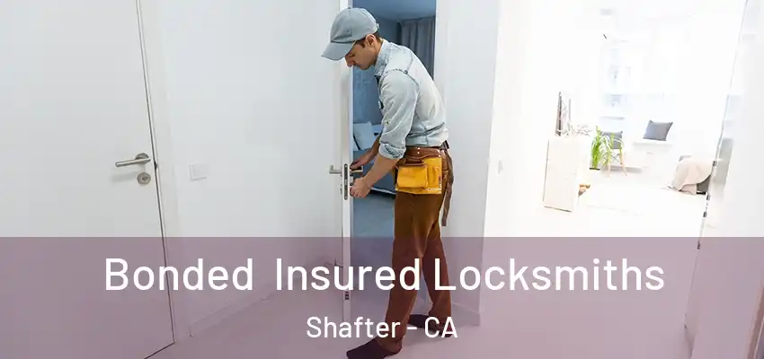  Bonded Insured Locksmiths Shafter - CA