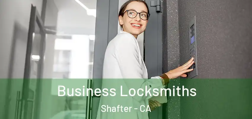  Business Locksmiths Shafter - CA