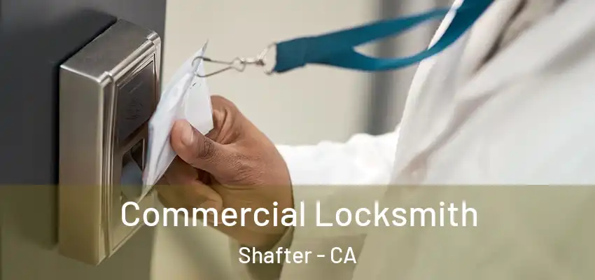 Commercial Locksmith Shafter - CA