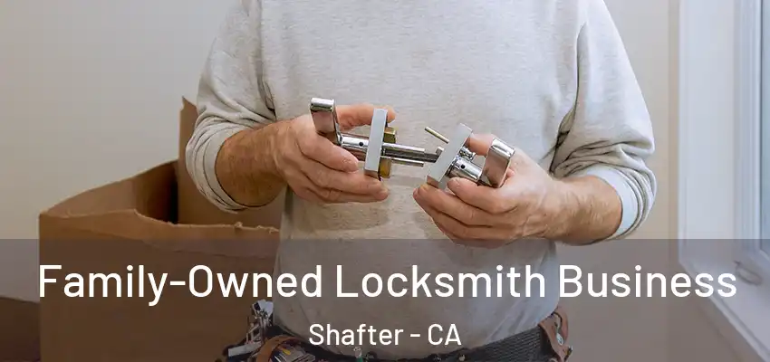  Family-Owned Locksmith Business Shafter - CA