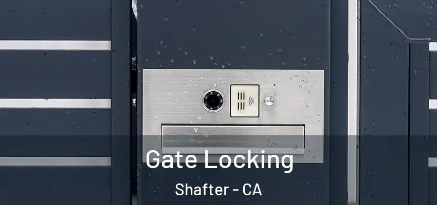  Gate Locking Shafter - CA