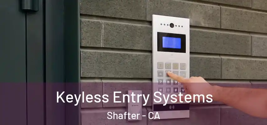  Keyless Entry Systems Shafter - CA