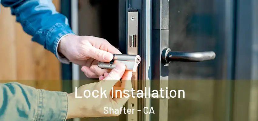  Lock Installation Shafter - CA