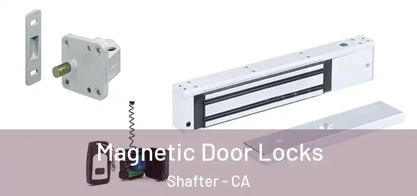  Magnetic Door Locks Shafter - CA