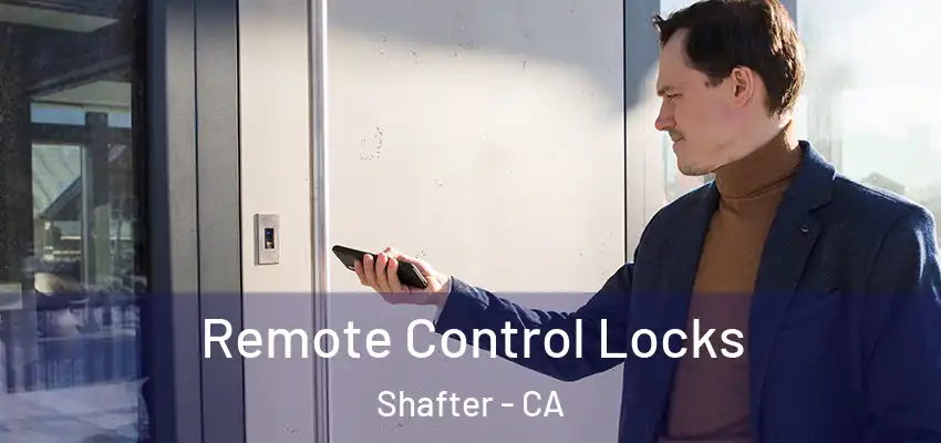 Remote Control Locks Shafter - CA