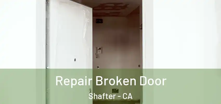  Repair Broken Door Shafter - CA