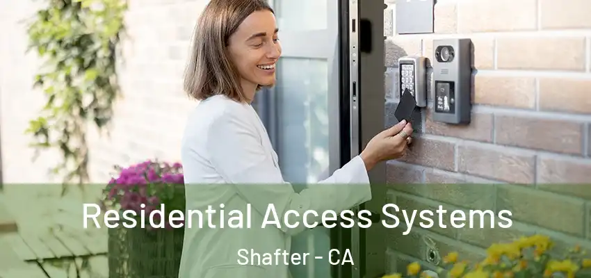  Residential Access Systems Shafter - CA