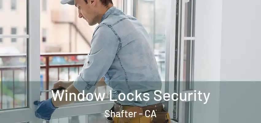  Window Locks Security Shafter - CA